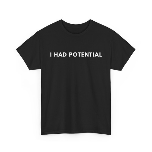 Had potential shirt - potential, t-shirt