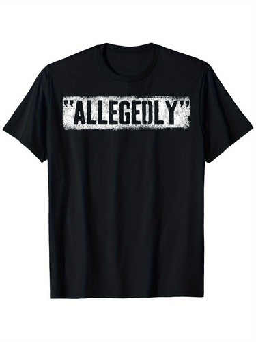 Allegedly funny shirt - allegedly, t-shirt